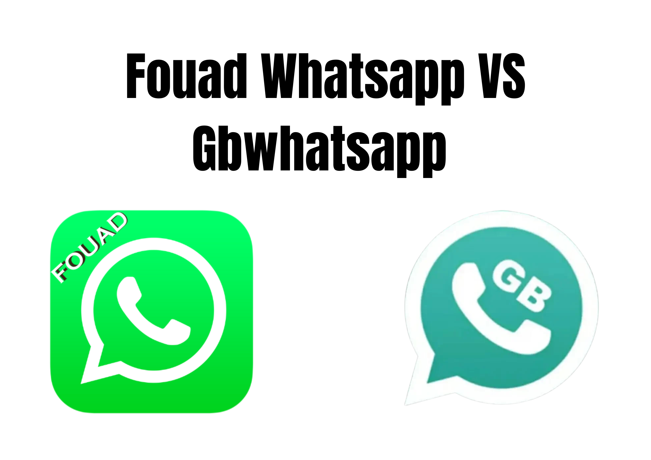 Fouad Whatsapp VS Gbwhatsapp