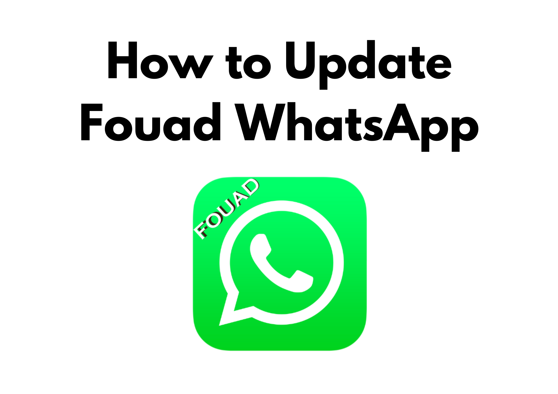 How to Update Fouad WhatsApp